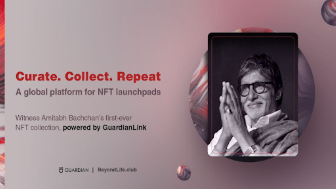 Guardian Link Announces Partnership With BeyondLife.Club, Launching Amitabh Bachchan’s NFT Collection